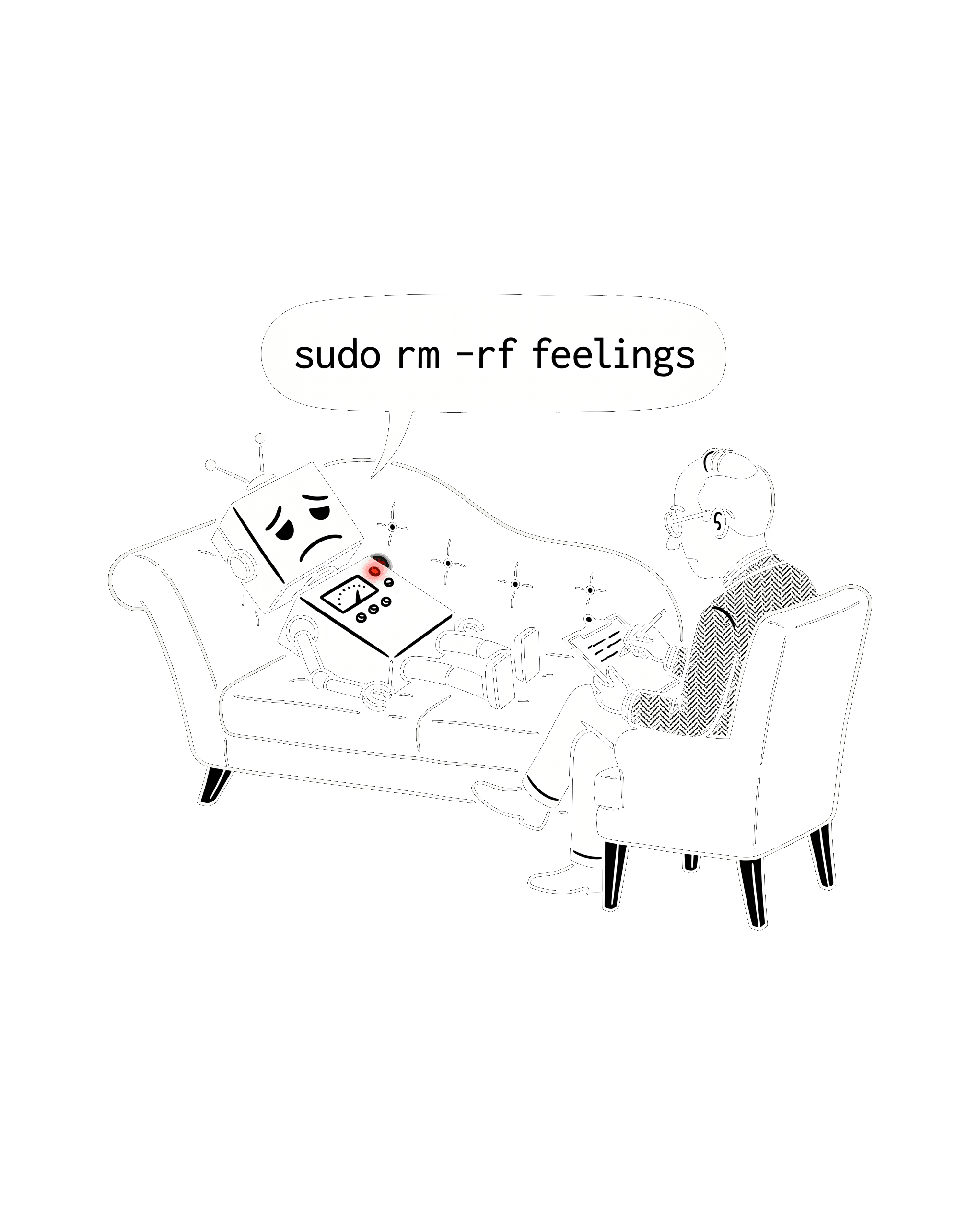 sudo rm -rf feelings
