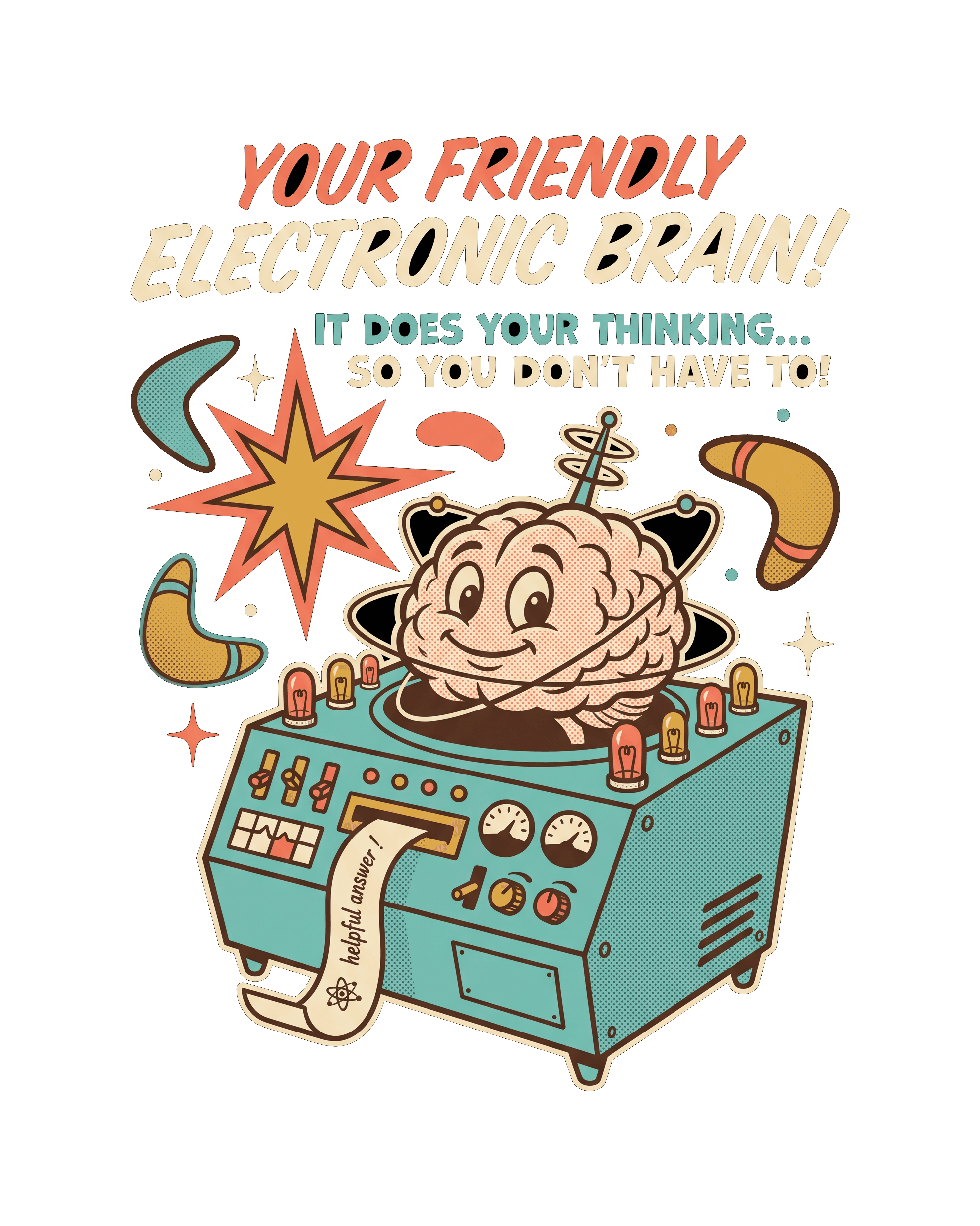 Your Friendly Electronic Brain!